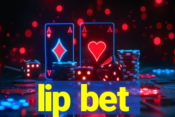 lip bet